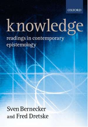 Knowledge: Readings in Contemporary Epistemology de Sven Bernecker