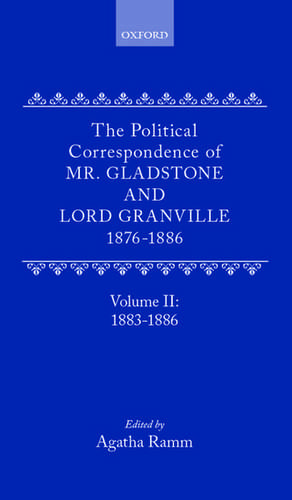 The Political Correspondence of Mr. Gladstone and Lord Granville 1876-1886: Volume II: 1883-1886 de William Gladstone