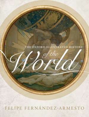 The Oxford Illustrated History of the World de Felipe Fernández-Armesto