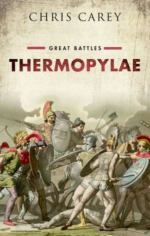 Thermopylae: Great Battles de Chris Carey