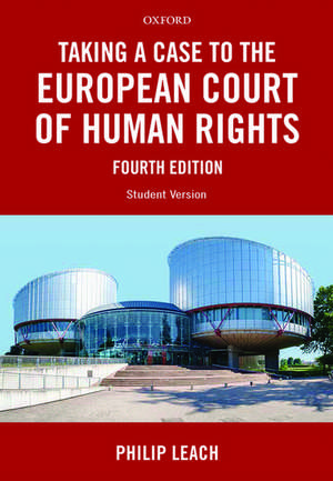 Taking a Case to the European Court of Human Rights de Philip Leach