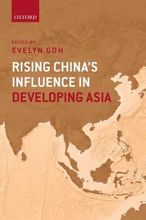 Rising China's Influence in Developing Asia de Evelyn Goh