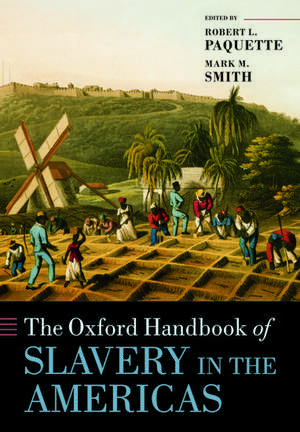 The Oxford Handbook of Slavery in the Americas de Robert L. Paquette