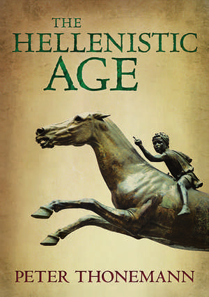 The Hellenistic Age de Peter Thonemann