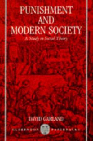 Punishment and Modern Society: A Study in Social Theory de David Garland