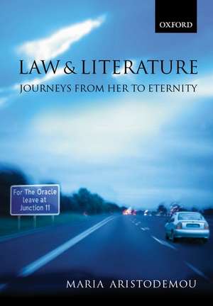 Law and Literature: Journeys From Her to Eternity de Maria Aristodemou