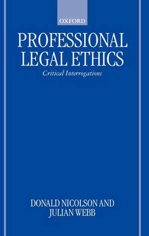 Professional Legal Ethics: Critical Interrogations de Donald Nicolson