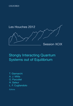 Strongly Interacting Quantum Systems out of Equilibrium: Lecture Notes of the Les Houches Summer School: Volume 99, August 2012 de Thierry Giamarchi