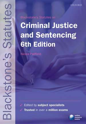 Blackstone's Statutes on Criminal Justice & Sentencing de Nicola Padfield