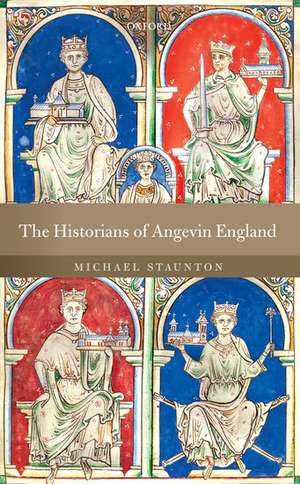 The Historians of Angevin England de Michael Staunton