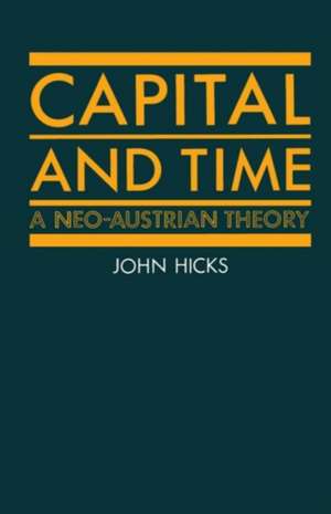 Capital and Time: A Neo-Austrian Theory de J. R. Hicks