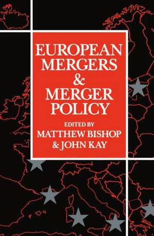 European Mergers and Merger Policy de Matthew Bishop