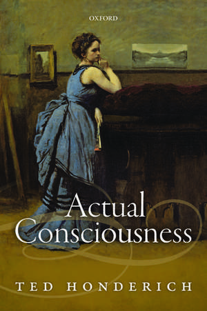 Actual Consciousness de Ted Honderich