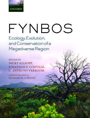 Fynbos: Ecology, Evolution, and Conservation of a Megadiverse Region de Nicky Allsopp