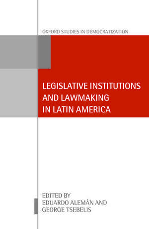 Legislative Institutions and Lawmaking in Latin America de Eduardo Alemán