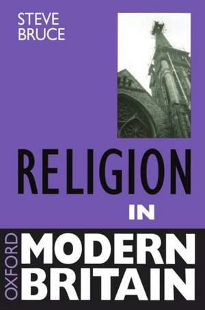 Religion in Modern Britain de Steve Bruce