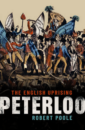 Peterloo: The English Uprising de Robert Poole