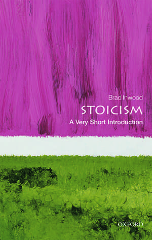 Stoicism: A Very Short Introduction de Brad Inwood