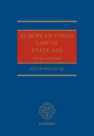 European Union Law of State Aid de Kelyn Bacon QC