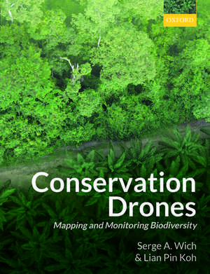 Conservation Drones: Mapping and Monitoring Biodiversity de Serge A. Wich