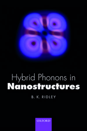 Hybrid Phonons in Nanostructures de Brian K. Ridley