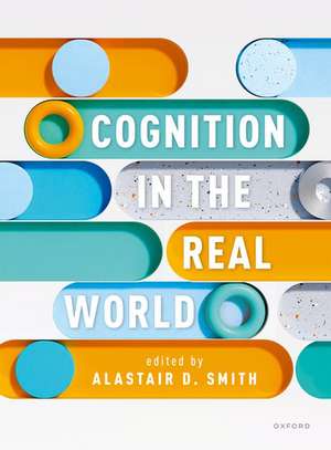 Cognition in the Real World de Alastair D. Smith