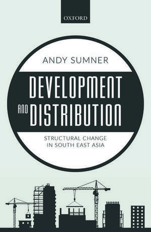 Development and Distribution: Structural Change in South East Asia de Andy Sumner