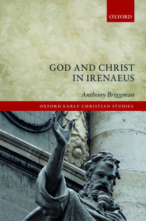 God and Christ in Irenaeus de Anthony Briggman