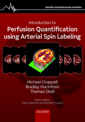 Introduction to Perfusion Quantification using Arterial Spin Labelling de Michael Chappell