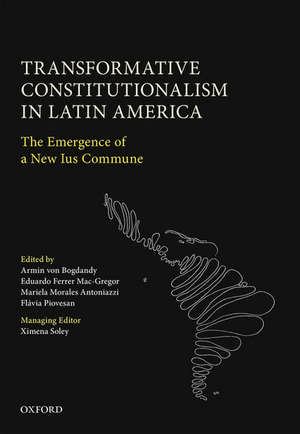 Transformative Constitutionalism in Latin America: The Emergence of a New Ius Commune de Armin von Bogdandy