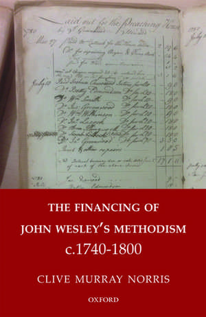 The Financing of John Wesley's Methodism c.1740-1800 de Clive Murray Norris