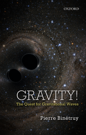 Gravity!: The Quest for Gravitational Waves de Pierre Binétruy