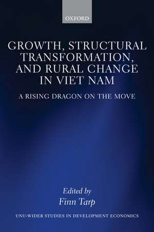 Growth, Structural Transformation, and Rural Change in Viet Nam: A Rising Dragon on the Move de Finn Tarp