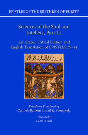 Sciences of the Soul and Intellect, Part III: An Arabic Critical Edition and English Translation of Epistles 39-41 de Carmela Baffioni