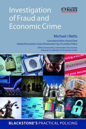 Investigation of Fraud and Economic Crime de Michael J Betts