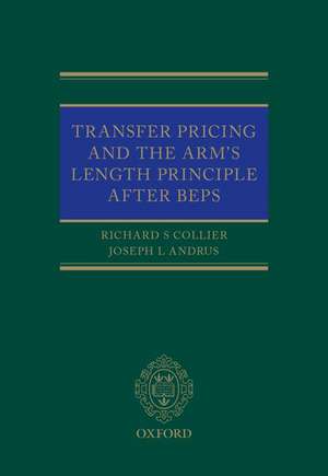 Transfer Pricing and the Arm's Length Principle After BEPS de Richard Collier