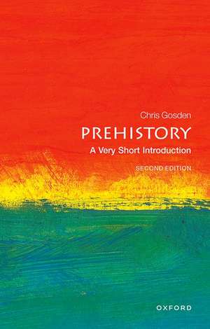 Prehistory: A Very Short Introduction de Chris Gosden