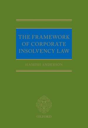 The Framework of Corporate Insolvency Law de Hamish Anderson