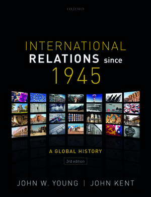 International Relations Since 1945 de John W. Young