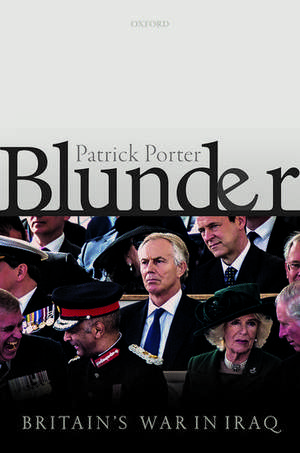 Blunder: Britain's War in Iraq de Patrick Porter