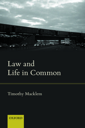 Law and Life in Common de Timothy Macklem