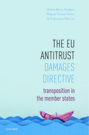 The EU Antitrust Damages Directive: Transposition in the Member States de Barry Rodger