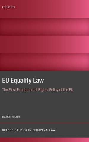 EU Equality Law: The First Fundamental Rights Policy of the EU de Elise Muir