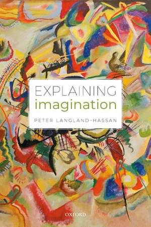 Explaining Imagination de Peter Langland-Hassan