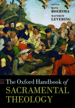 The Oxford Handbook of Sacramental Theology de Hans Boersma