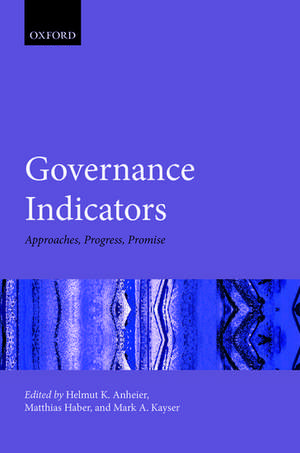 Governance Indicators: Approaches, Progress, Promise de Helmut K. Anheier