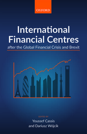 International Financial Centres after the Global Financial Crisis and Brexit de Youssef Cassis