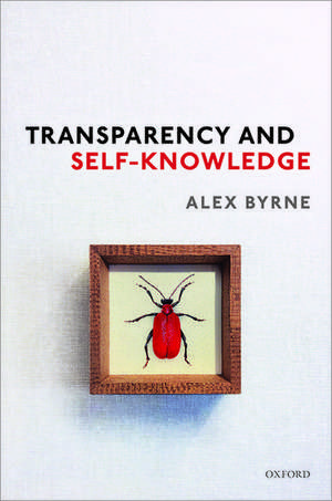 Transparency and Self-Knowledge de Alex Byrne