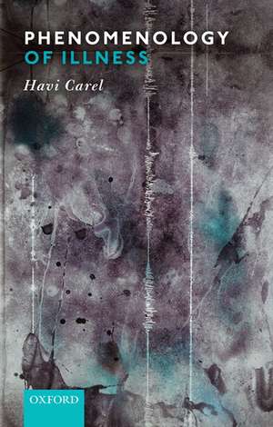 Phenomenology of Illness de Havi Carel