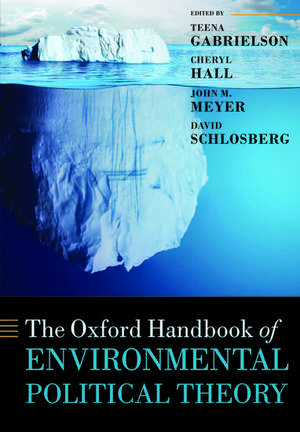 The Oxford Handbook of Environmental Political Theory de Teena Gabrielson